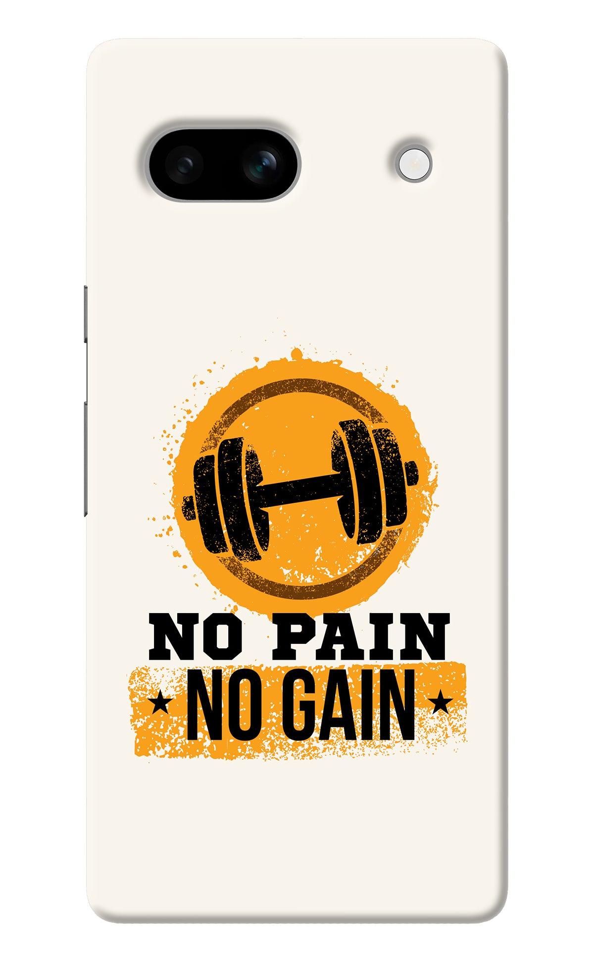 No Pain No Gain Google Pixel 7A Back Cover