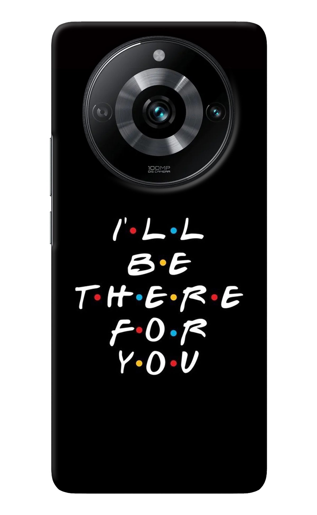 I'll Be There For You Realme Narzo 60 Pro Back Cover