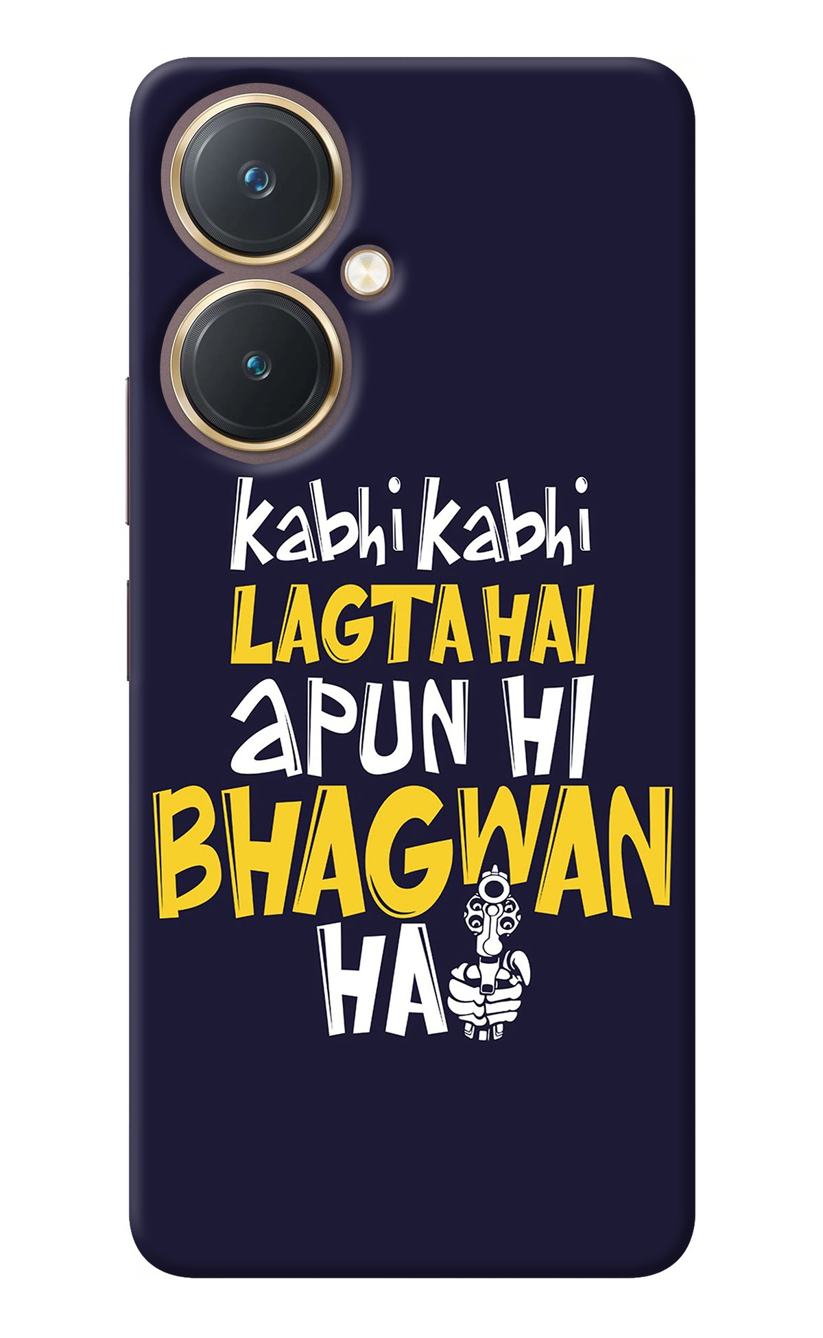 Kabhi Kabhi Lagta Hai Apun Hi Bhagwan Hai Vivo Y27 Back Cover