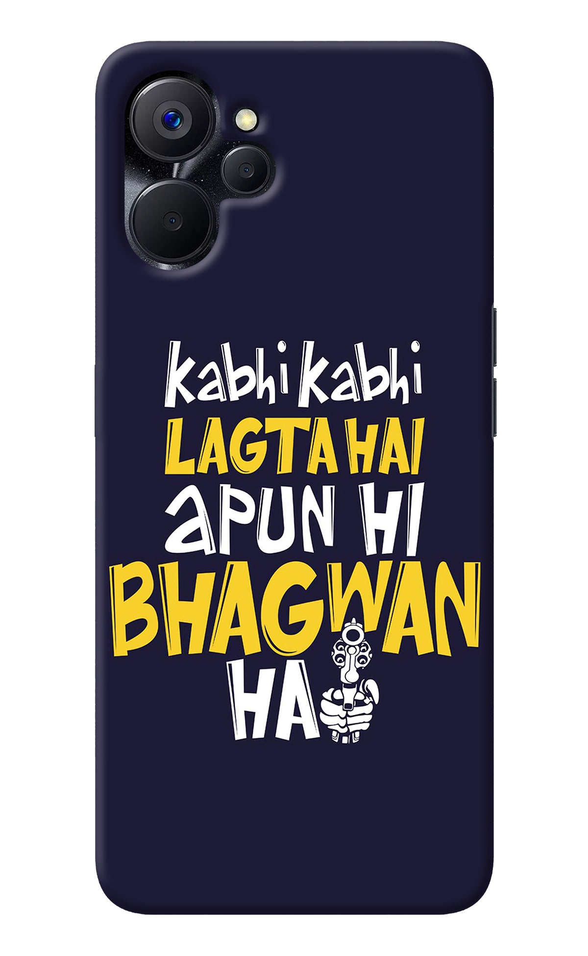 Kabhi Kabhi Lagta Hai Apun Hi Bhagwan Hai Realme 9i 5G Back Cover
