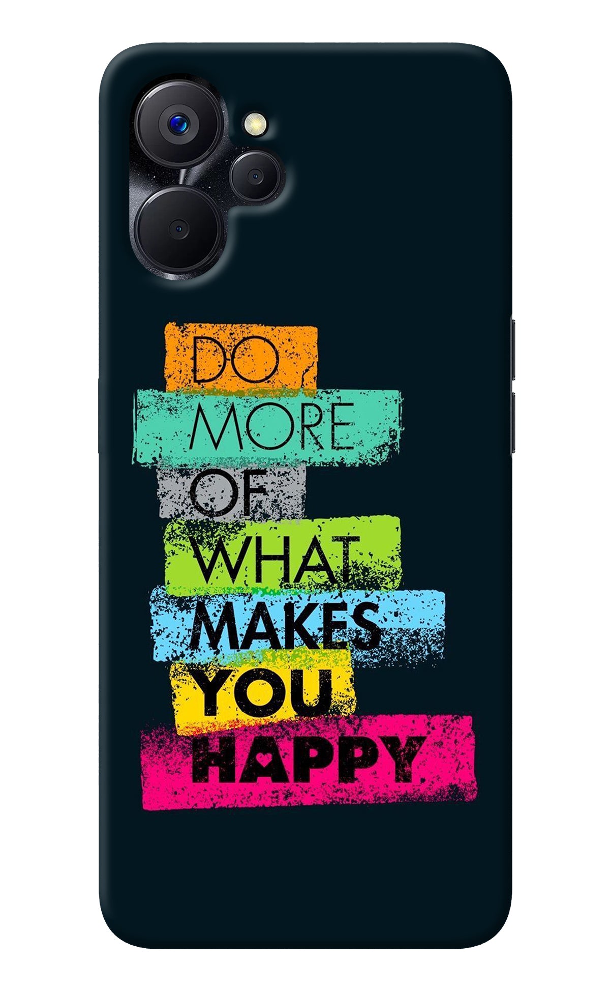 Do More Of What Makes You Happy Realme 9i 5G Back Cover