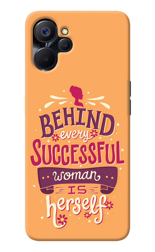 Behind Every Successful Woman There Is Herself Realme 9i 5G Back Cover