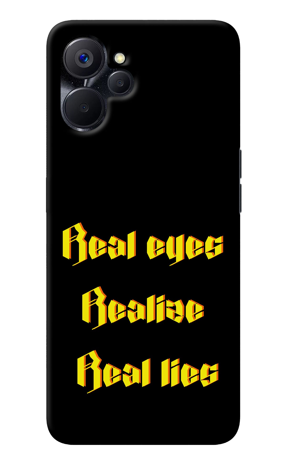 Real Eyes Realize Real Lies Realme 9i 5G Back Cover