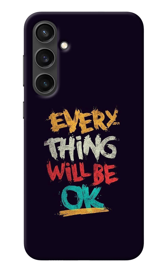 Everything Will Be Ok Samsung S23 FE 5G Back Cover