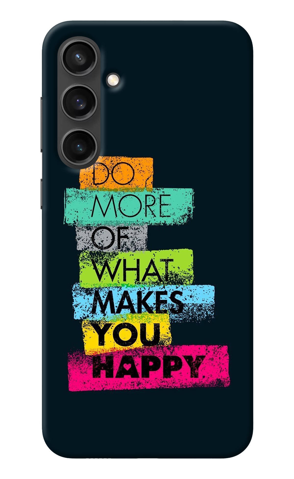 Do More Of What Makes You Happy Samsung S23 FE 5G Back Cover