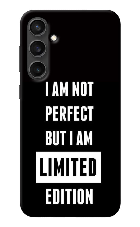 I Am Not Perfect But I Am Limited Edition Samsung S23 FE 5G Back Cover
