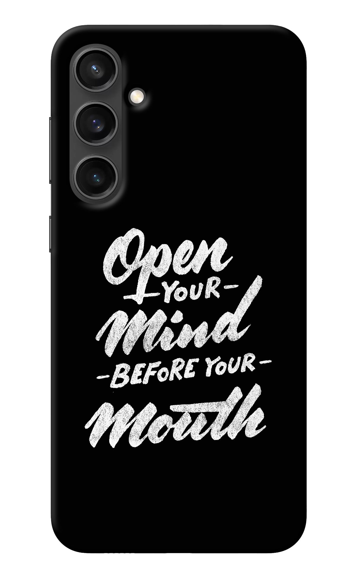 Open Your Mind Before Your Mouth Samsung S23 FE 5G Back Cover