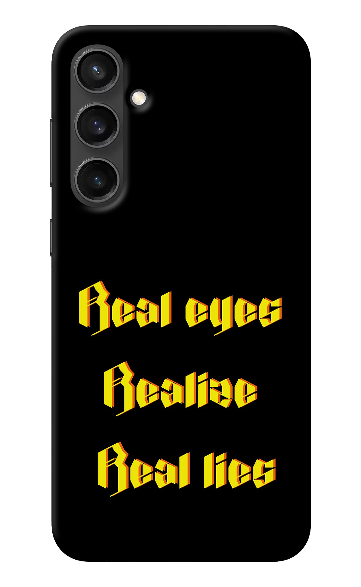 Real Eyes Realize Real Lies Samsung S23 FE 5G Back Cover