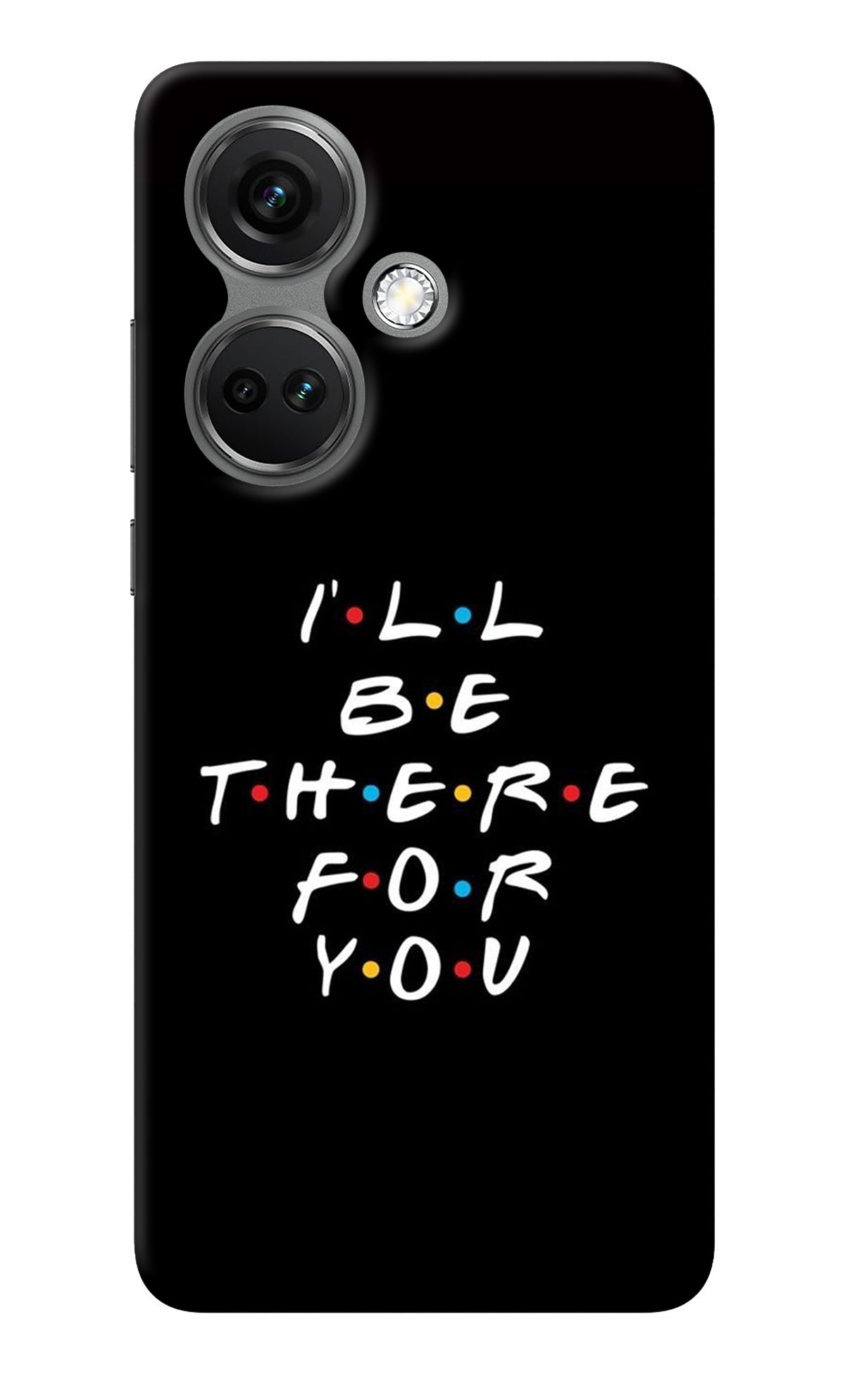 I'll Be There For You OnePlus Nord CE 3 5G Back Cover