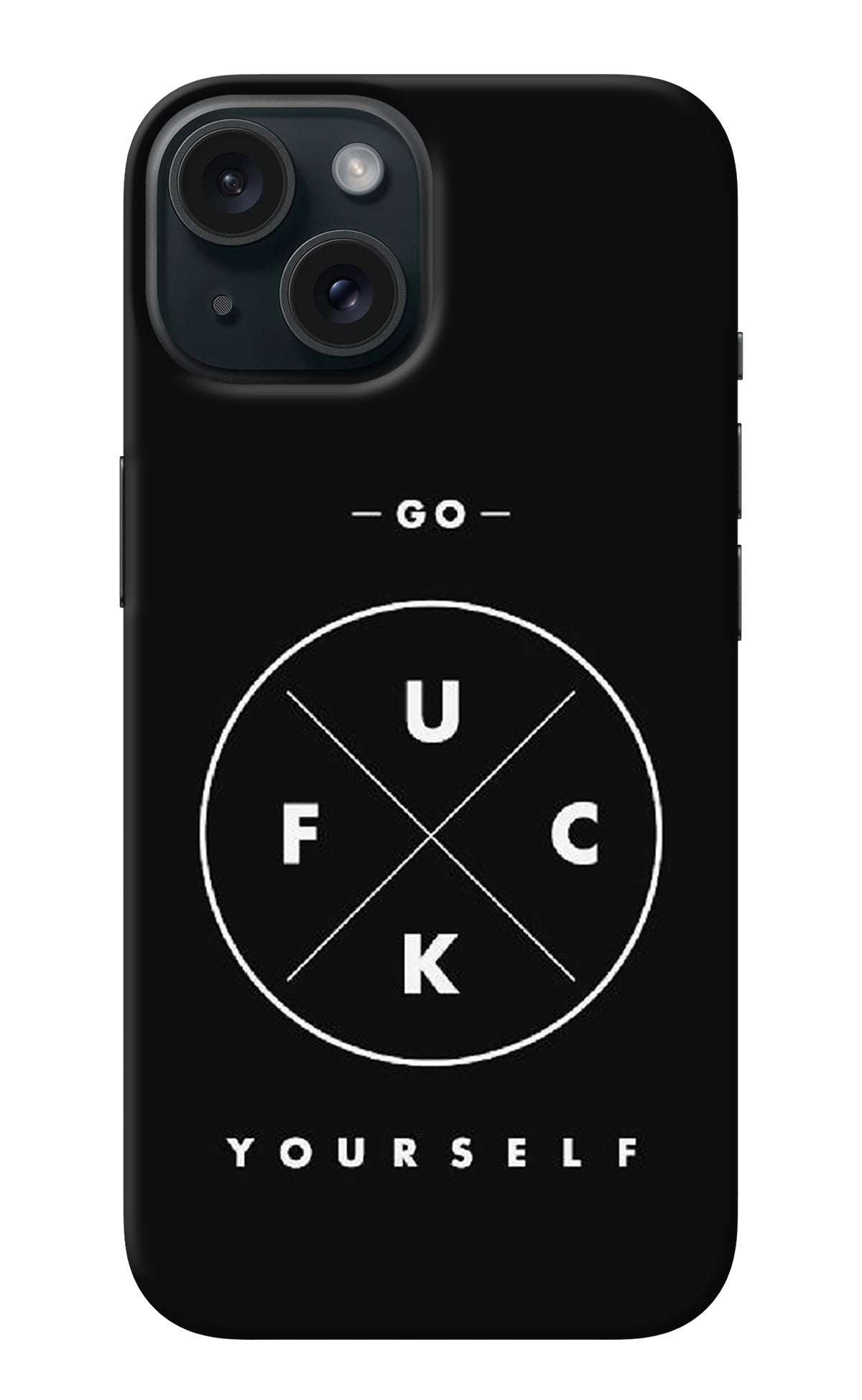 Go Fuck Yourself iPhone 15 Back Cover