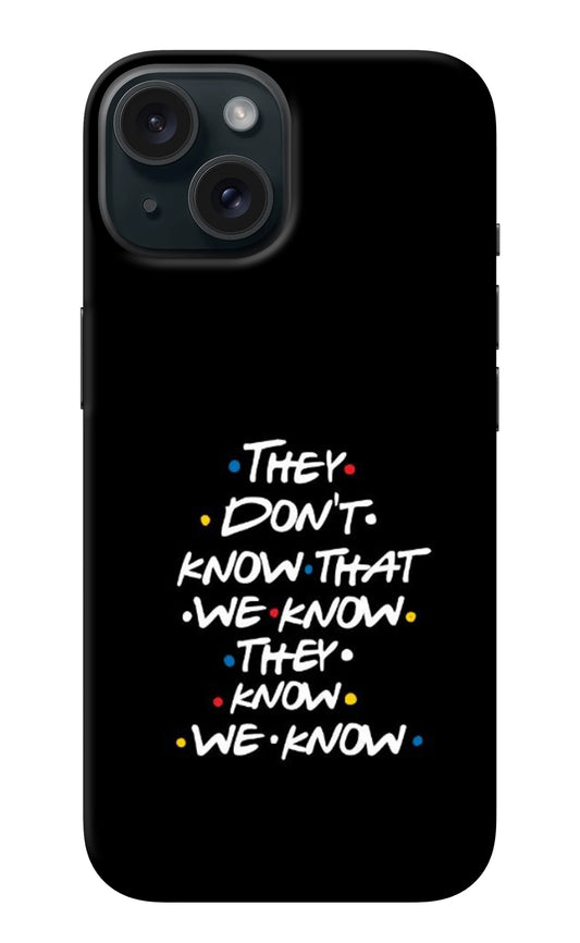 FRIENDS Dialogue iPhone 15 Back Cover