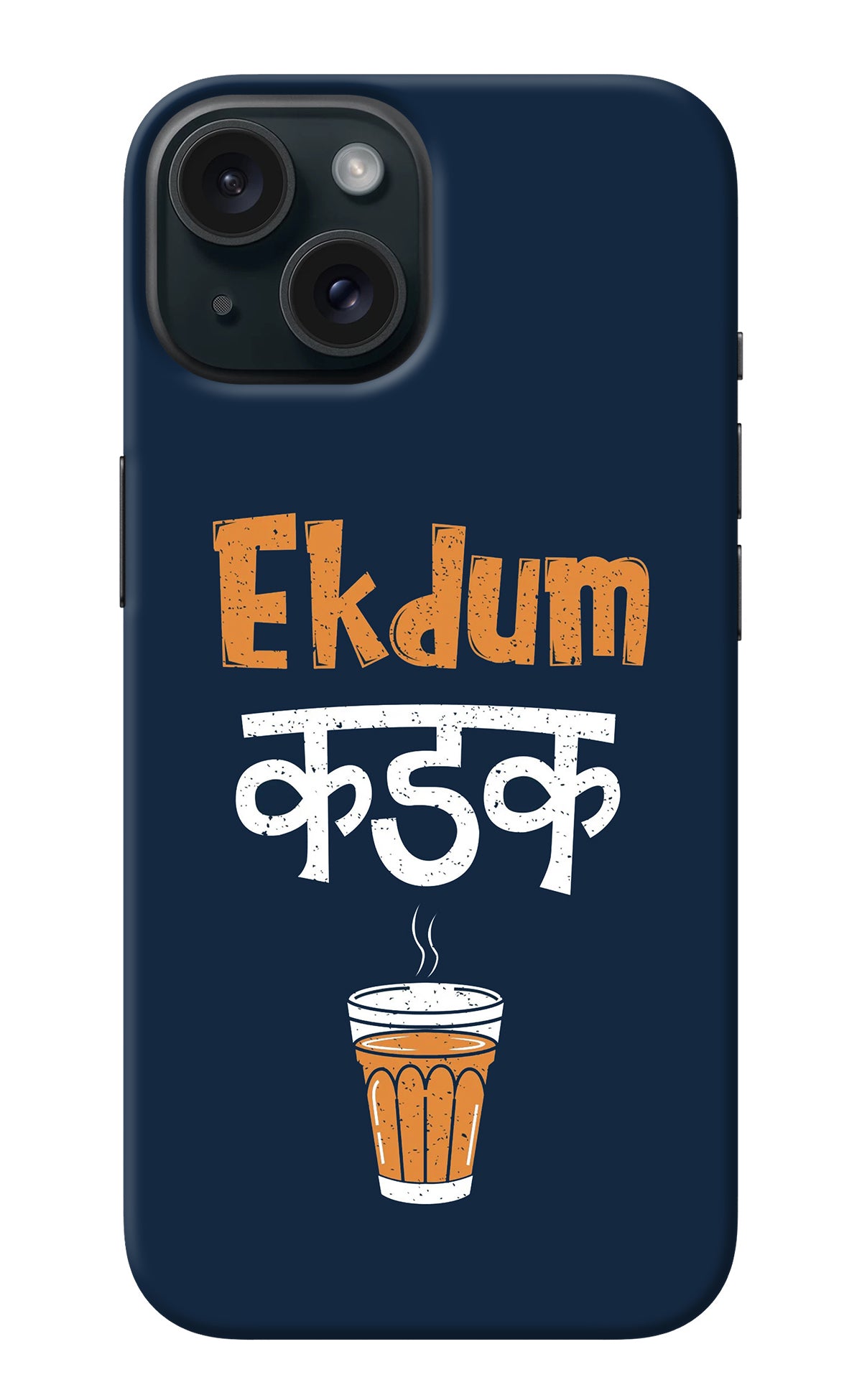 Ekdum Kadak Chai iPhone 15 Back Cover