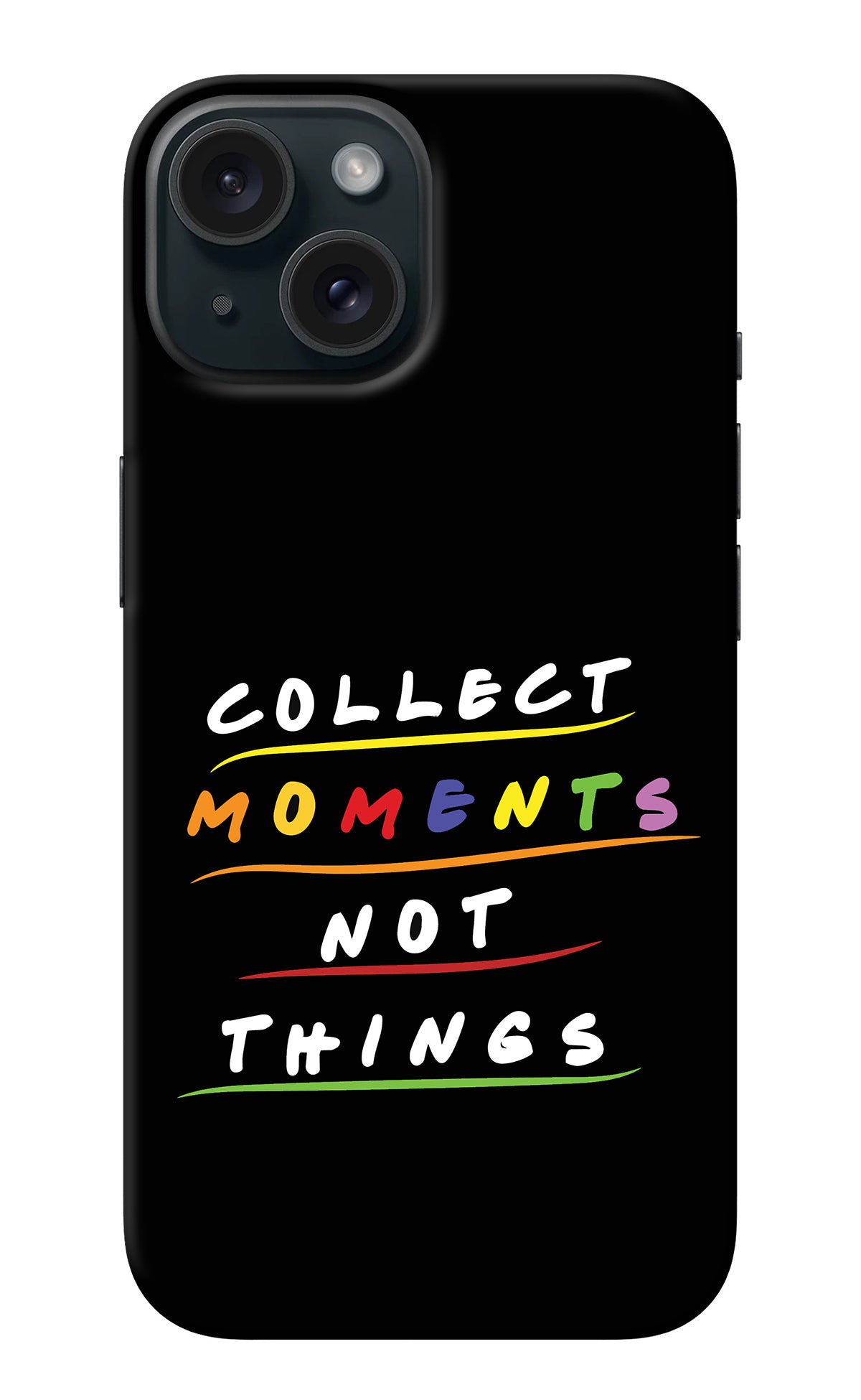 Collect Moments Not Things iPhone 15 Back Cover