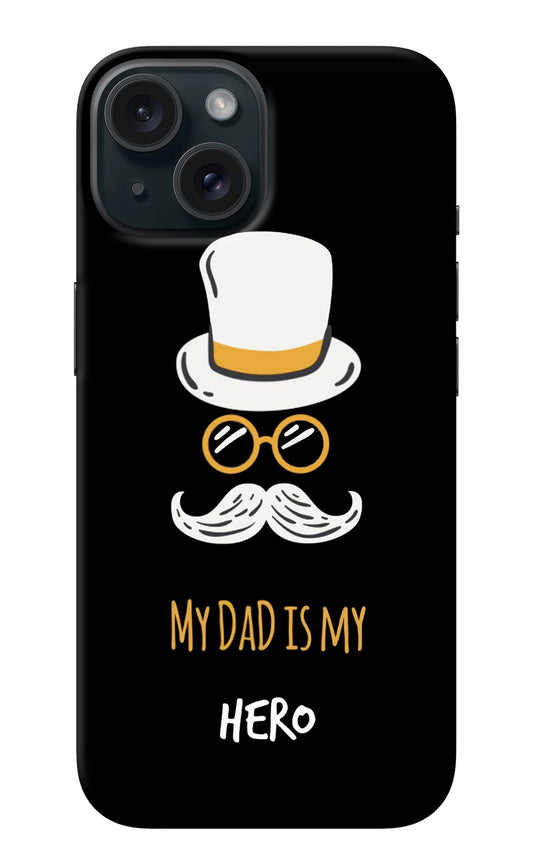 My Dad Is My Hero iPhone 15 Back Cover