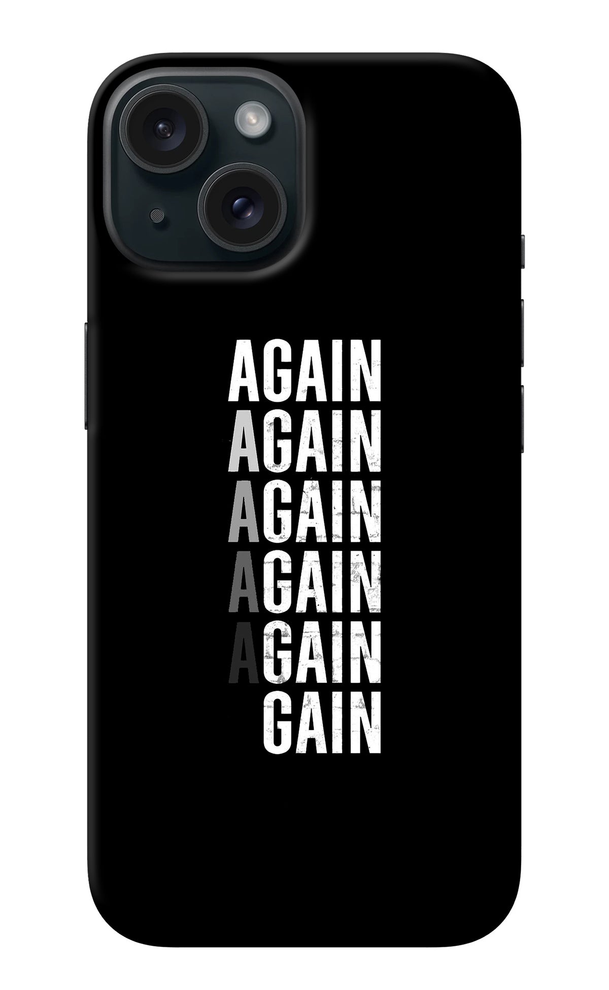 Again Again Gain iPhone 15 Back Cover