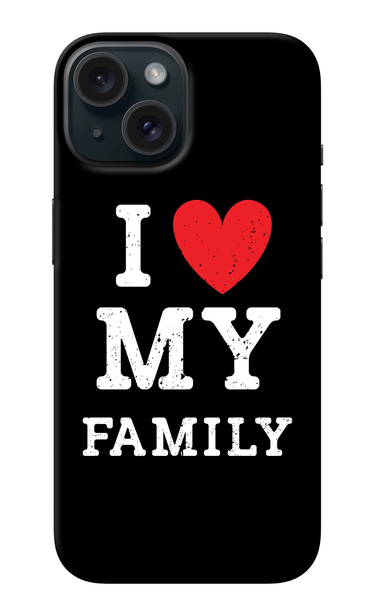 I Love My Family iPhone 15 Back Cover