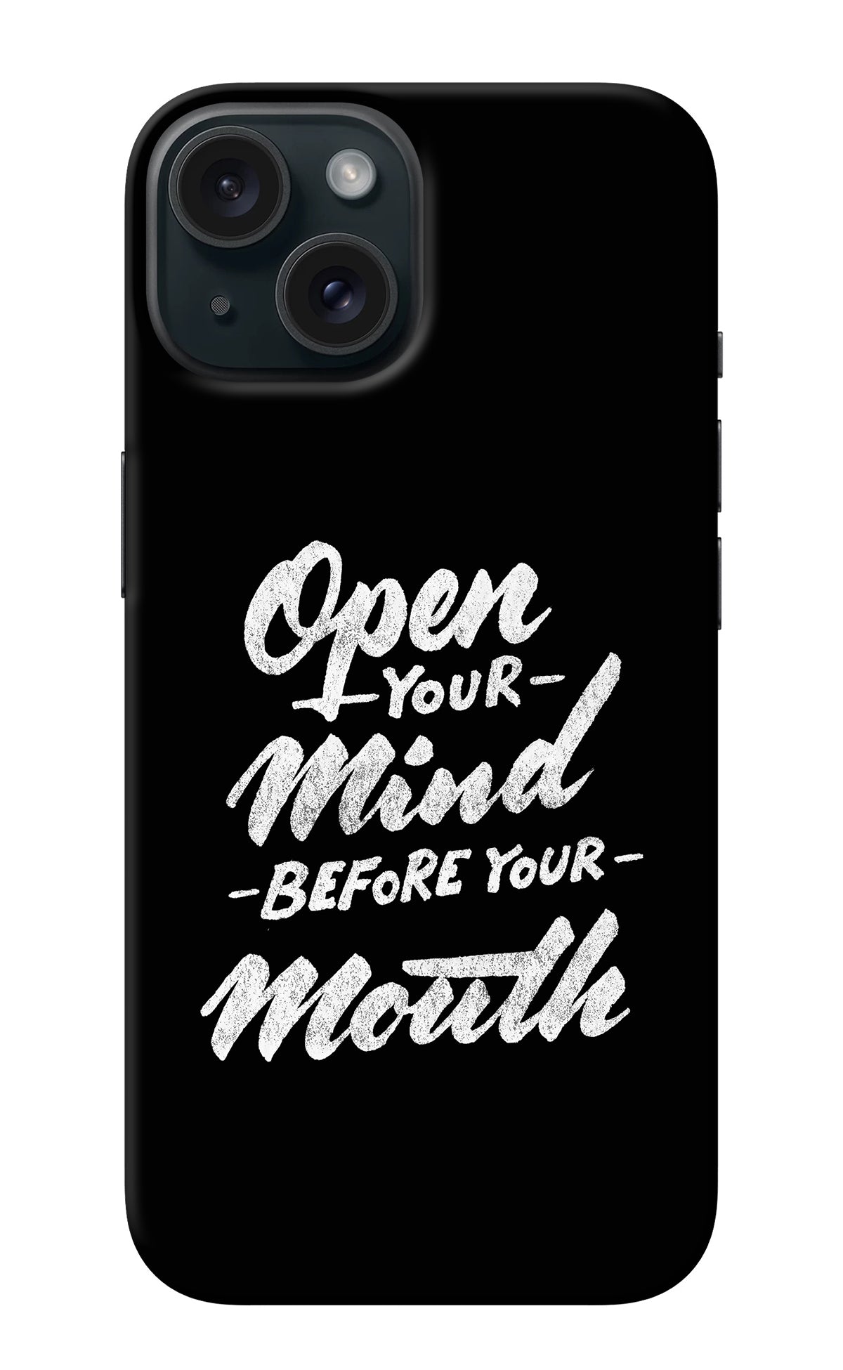 Open Your Mind Before Your Mouth iPhone 15 Plus Back Cover