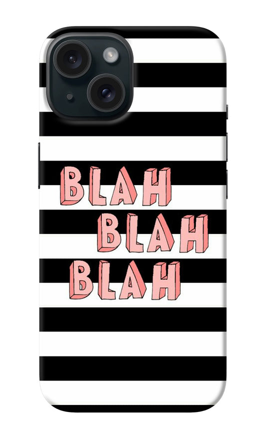 Blah Blah Blah iPhone 15 Plus Back Cover