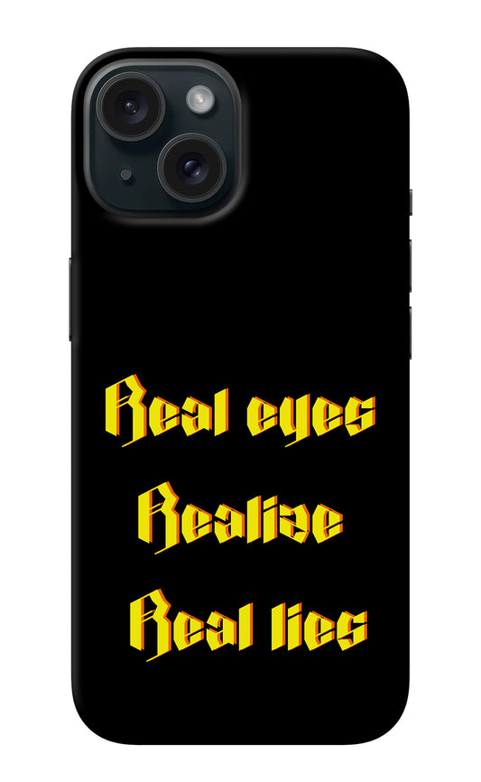 Real Eyes Realize Real Lies iPhone 15 Plus Back Cover