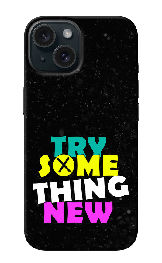 Try Something New iPhone 15 Plus Back Cover