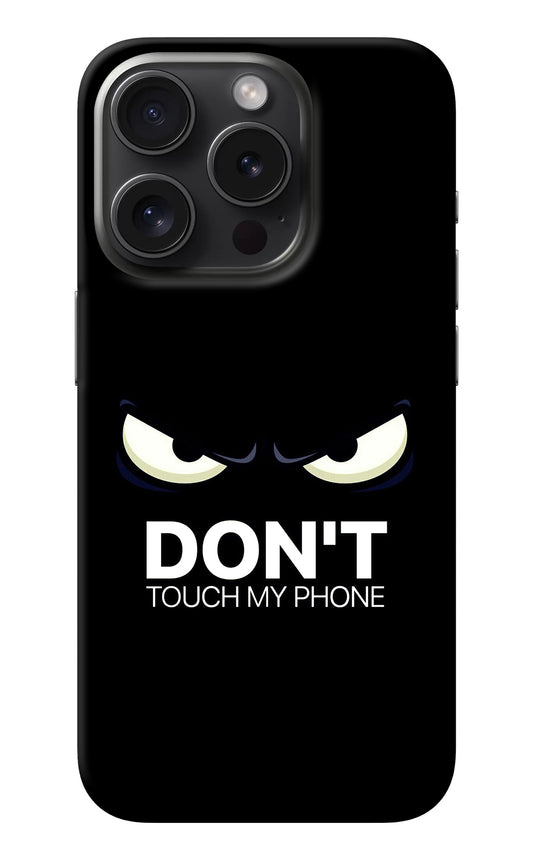 Don'T Touch My Phone iPhone 15 Pro Back Cover