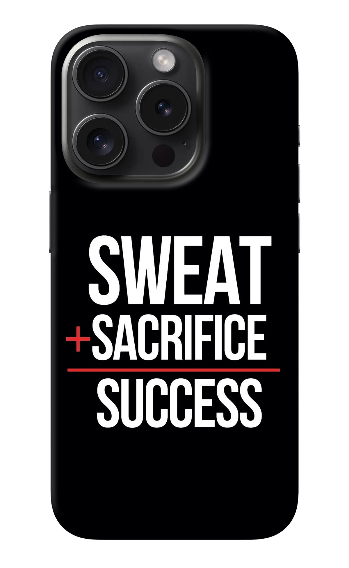 Sweat Sacrifice Success iPhone 15 Pro Back Cover