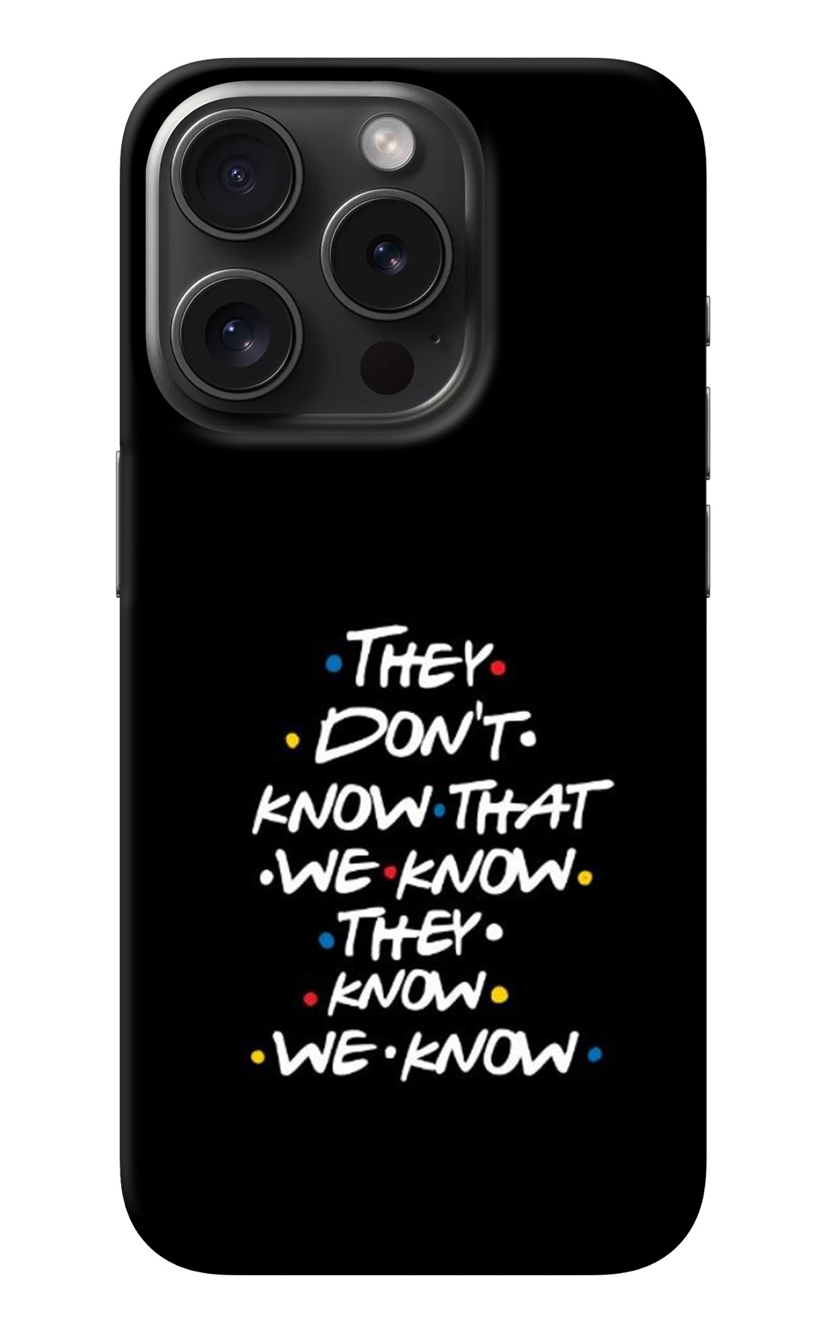 FRIENDS Dialogue iPhone 15 Pro Back Cover