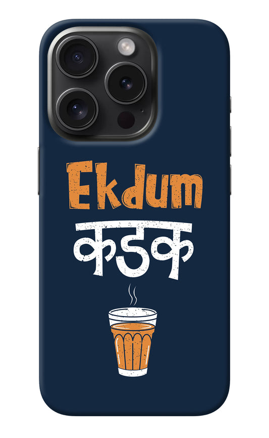 Ekdum Kadak Chai iPhone 15 Pro Back Cover