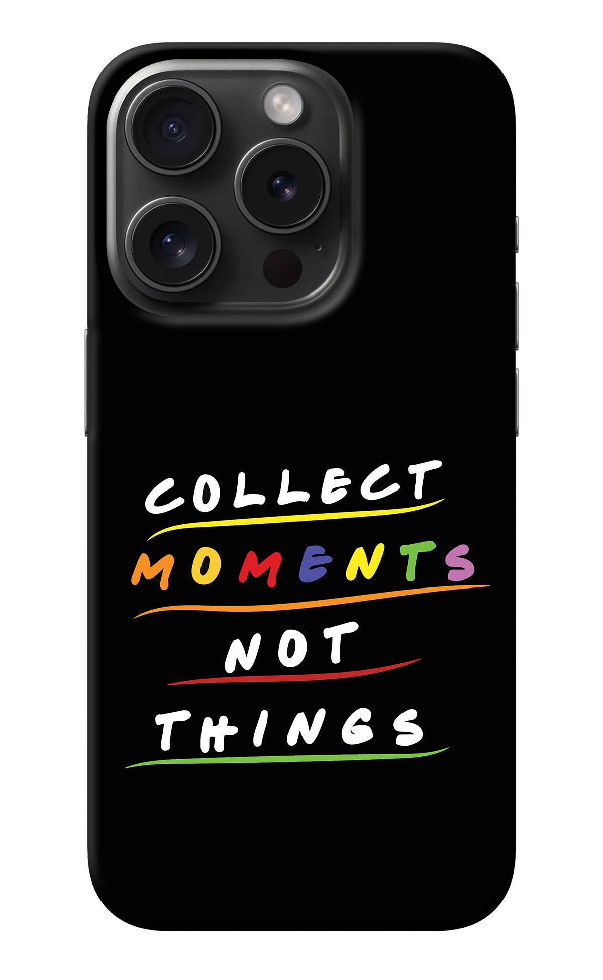 Collect Moments Not Things iPhone 15 Pro Back Cover