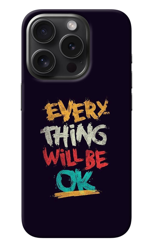 Everything Will Be Ok iPhone 15 Pro Max Back Cover