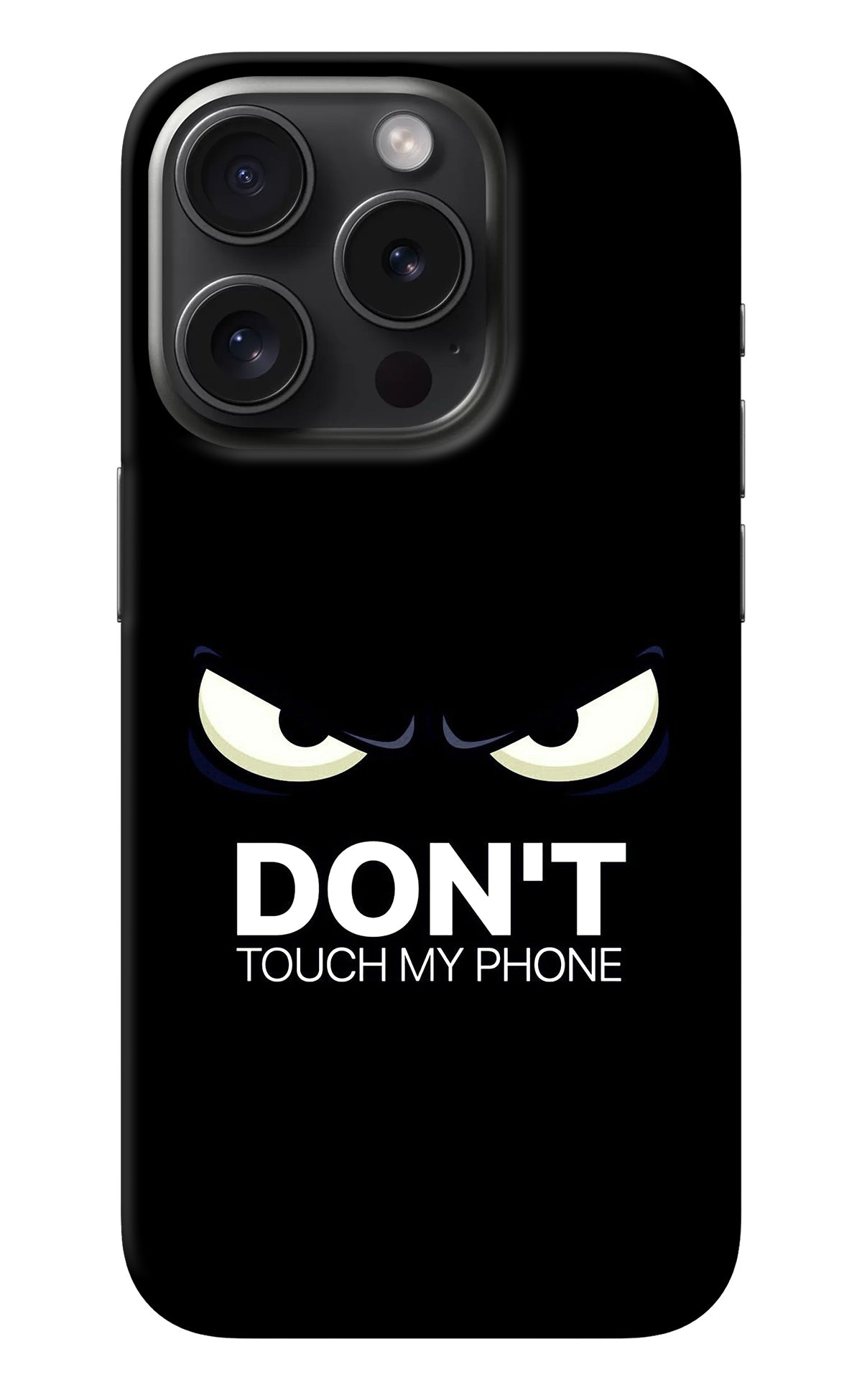 Don'T Touch My Phone iPhone 15 Pro Max Back Cover