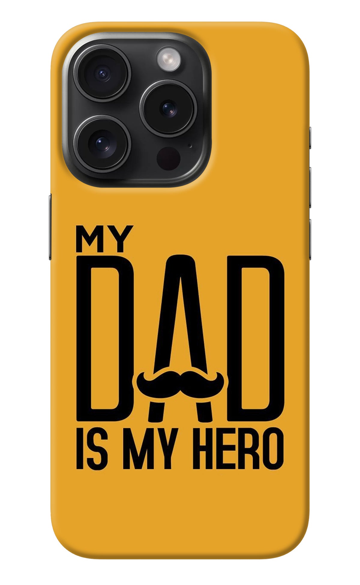 My Dad Is My Hero iPhone 15 Pro Max Back Cover