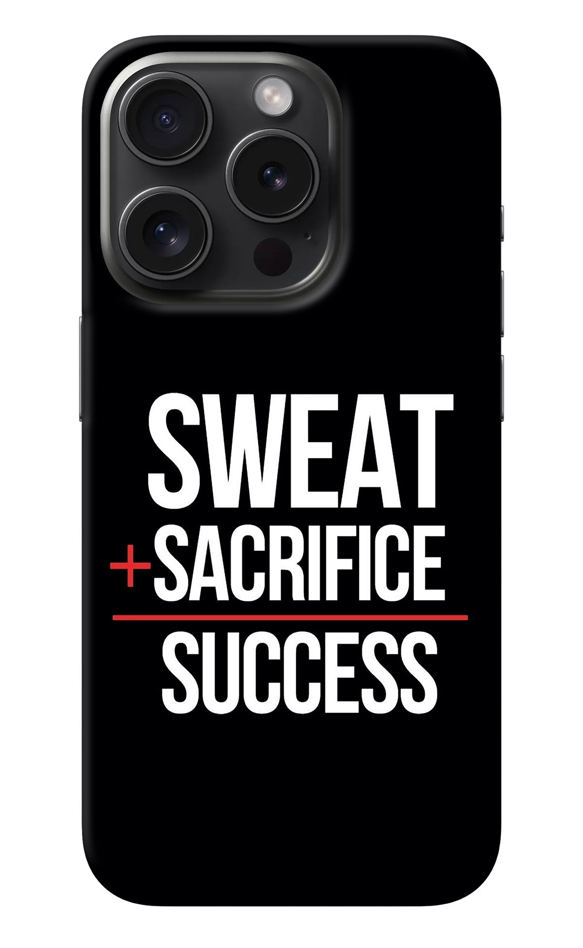 Sweat Sacrifice Success iPhone 15 Pro Max Back Cover