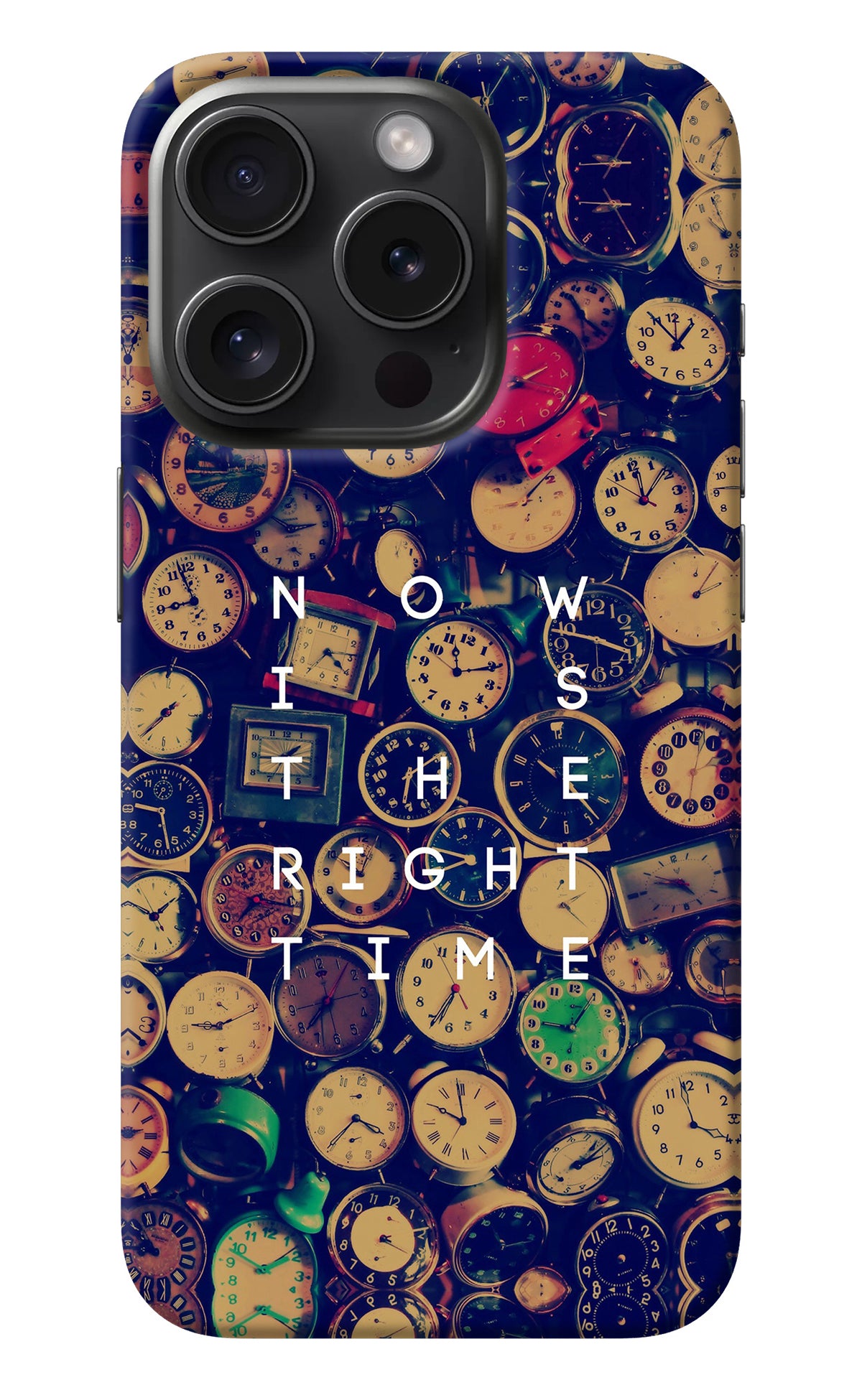 Now is the Right Time Quote iPhone 15 Pro Max Back Cover