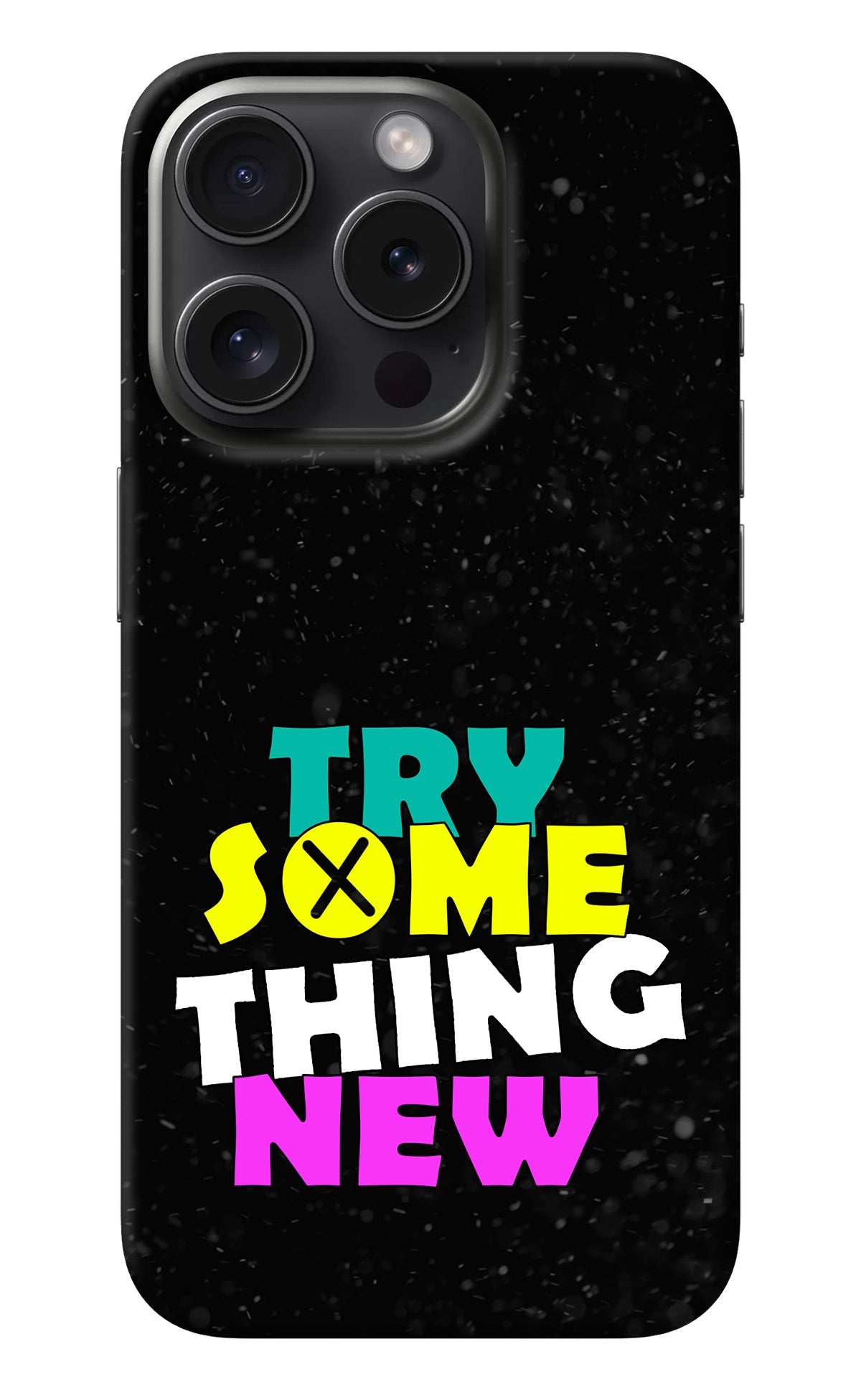 Try Something New iPhone 15 Pro Max Back Cover