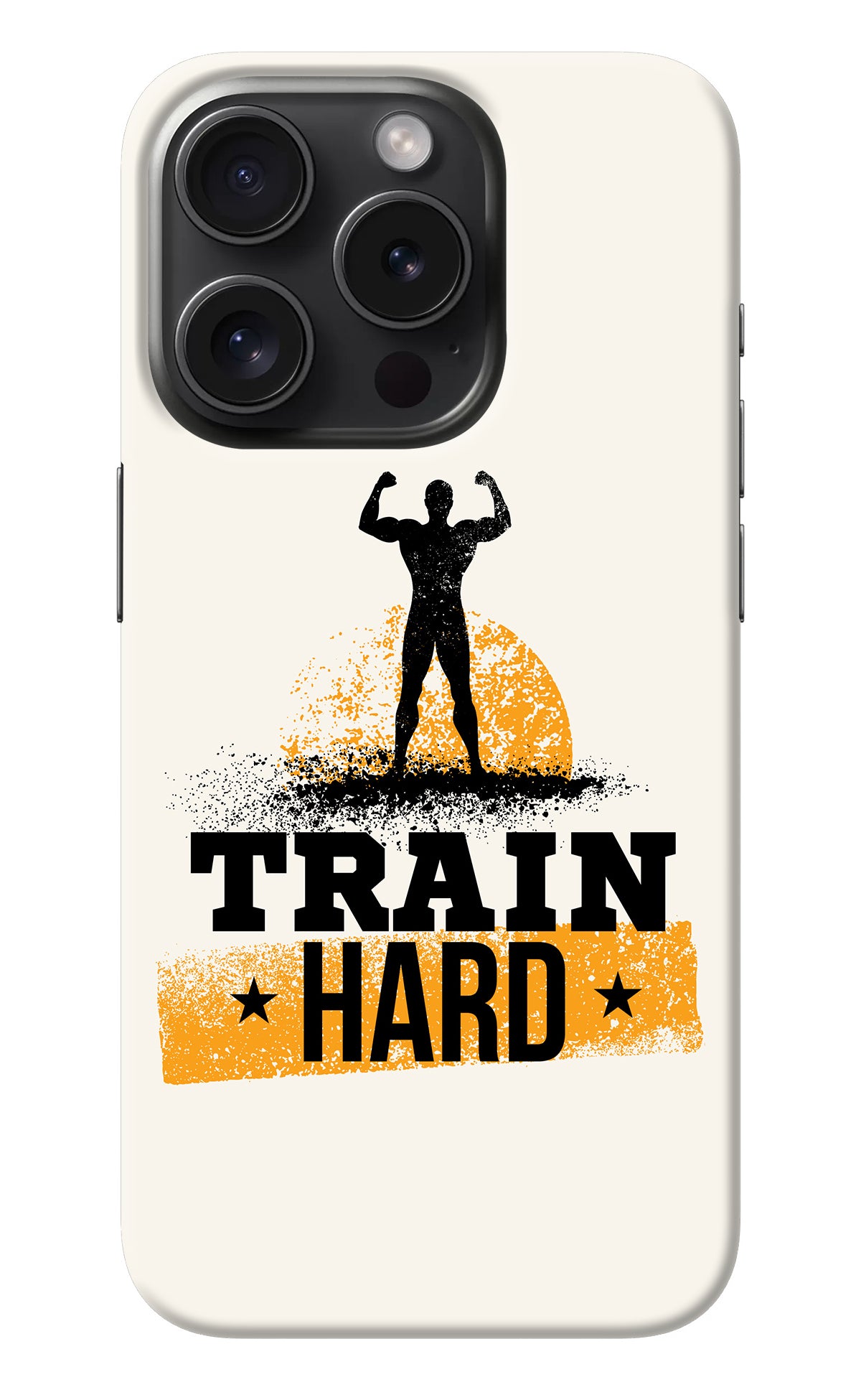 Train Hard iPhone 15 Pro Max Back Cover