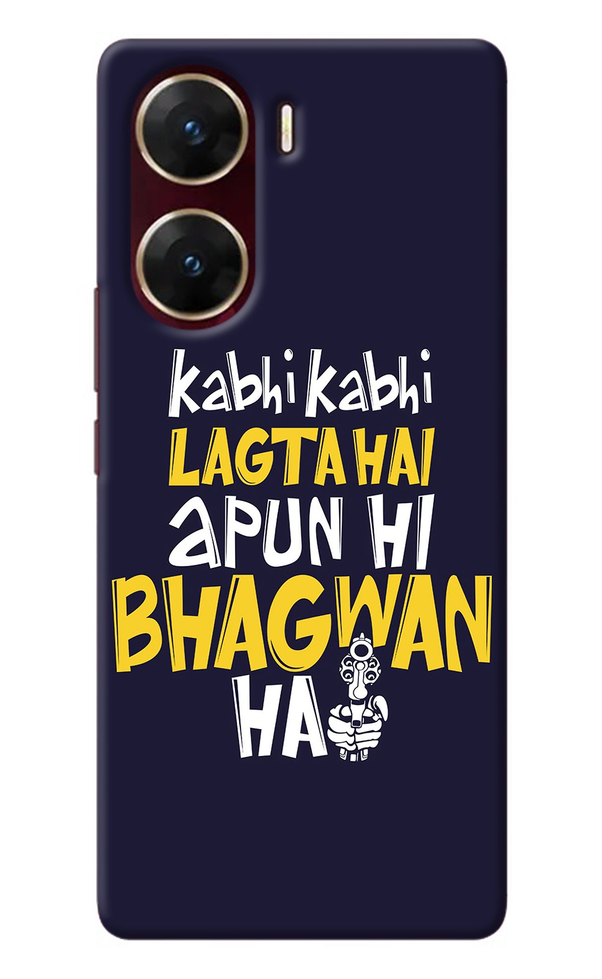 Kabhi Kabhi Lagta Hai Apun Hi Bhagwan Hai Vivo V29E Back Cover