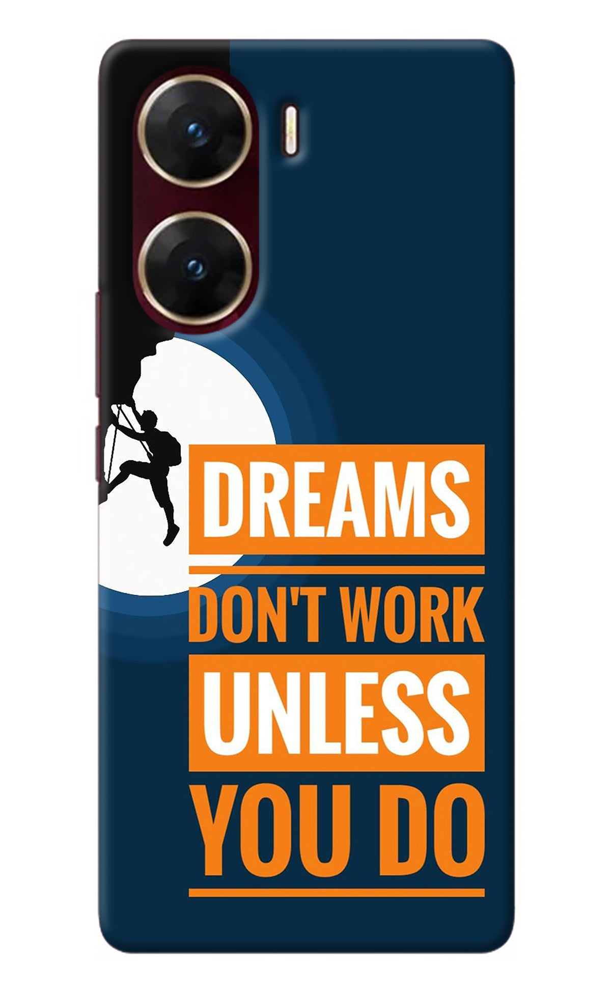 Dreams Don’T Work Unless You Do Vivo V29E Back Cover