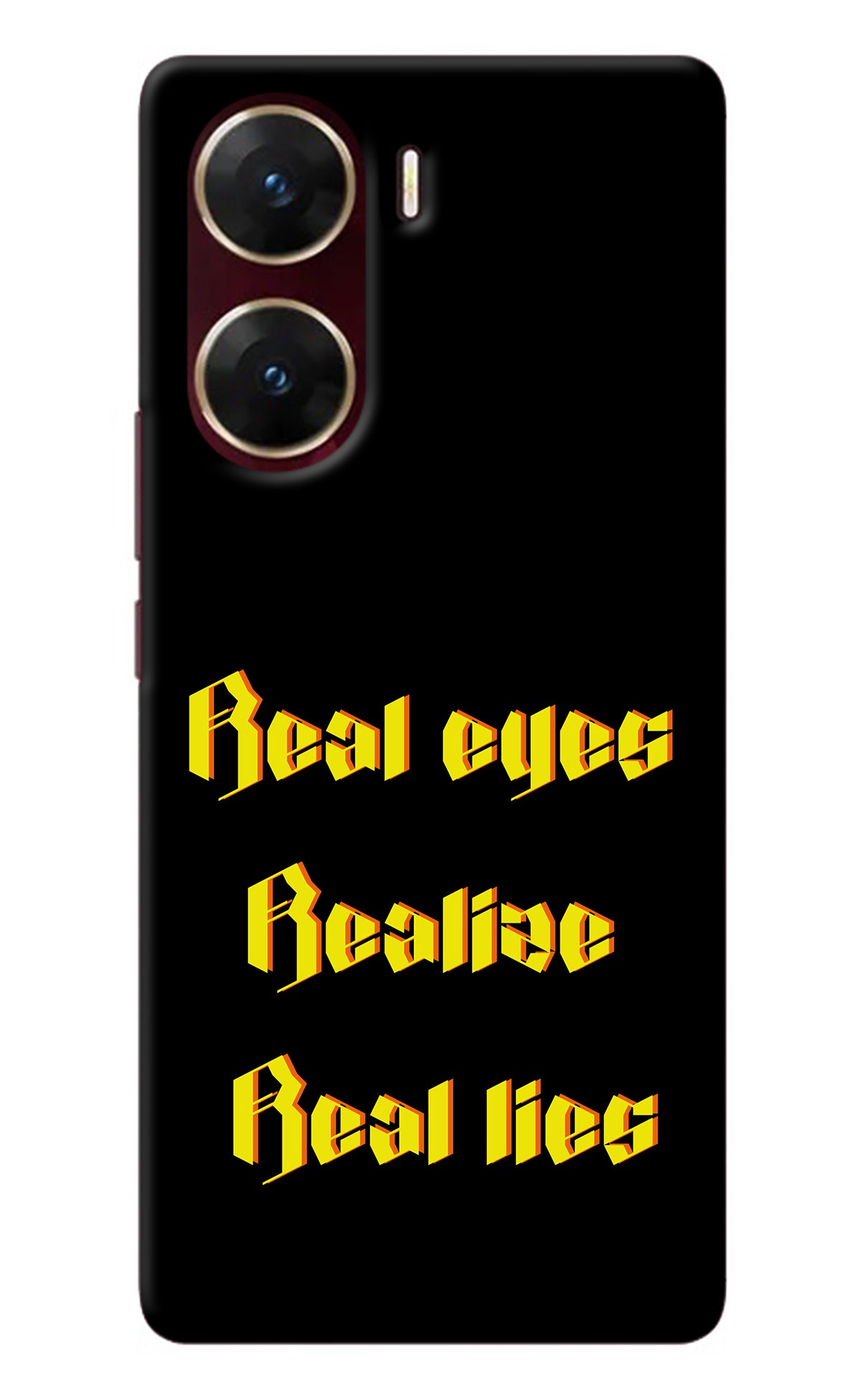 Real Eyes Realize Real Lies Vivo V29E Back Cover