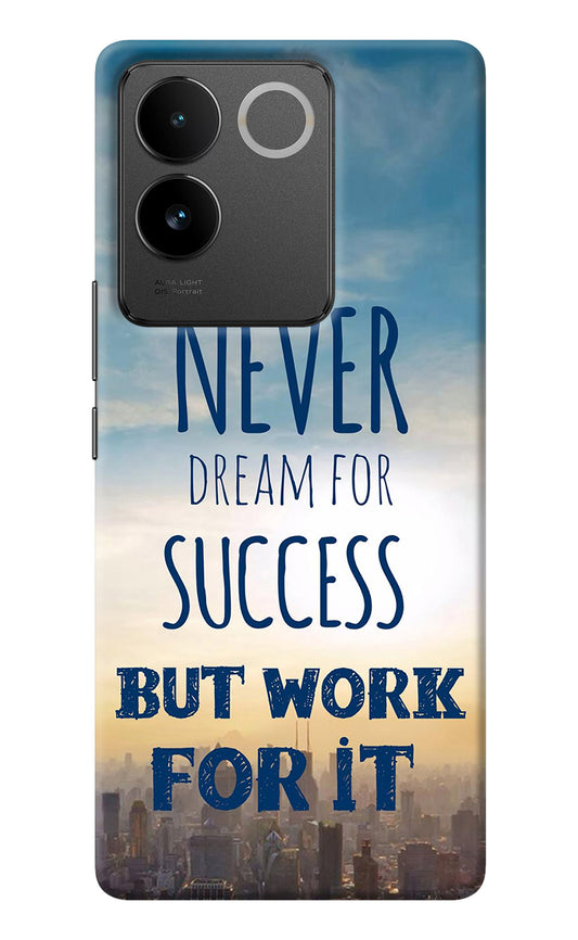 Never Dream For Success But Work For It Vivo T2 Pro 5G Back Cover