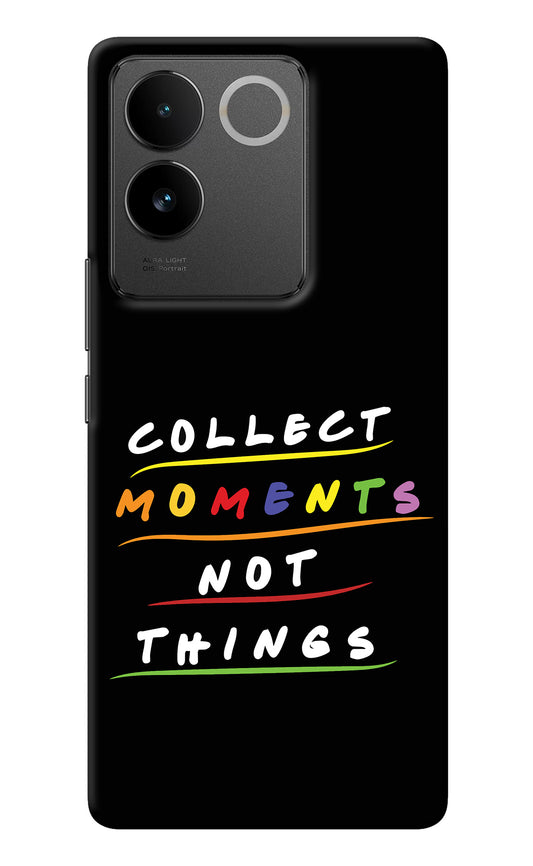 Collect Moments Not Things Vivo T2 Pro 5G Back Cover