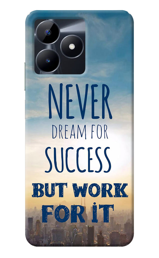 Never Dream For Success But Work For It Realme C53 Back Cover