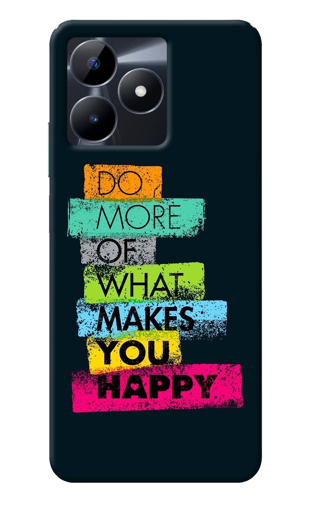 Do More Of What Makes You Happy Realme C53 Back Cover