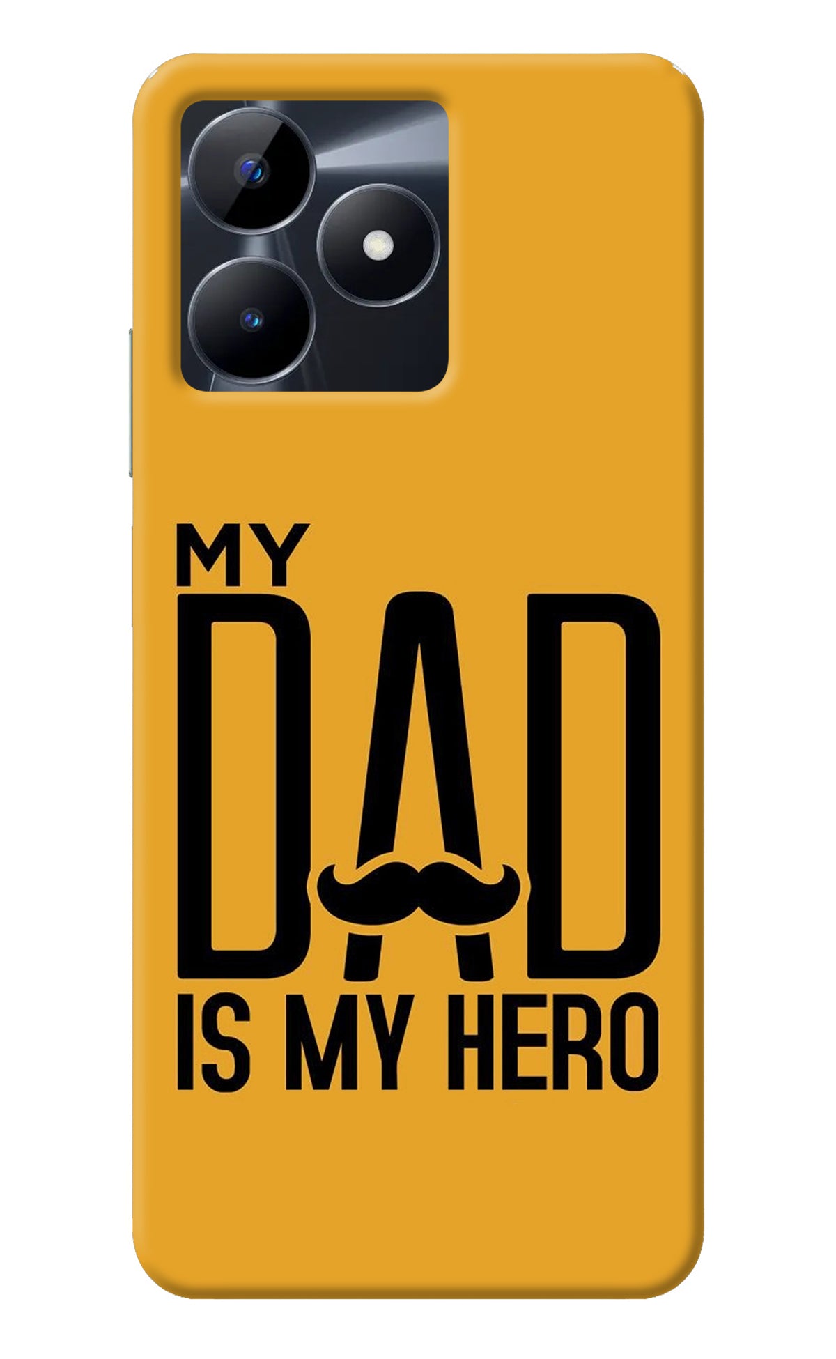 My Dad Is My Hero Realme C53 Back Cover