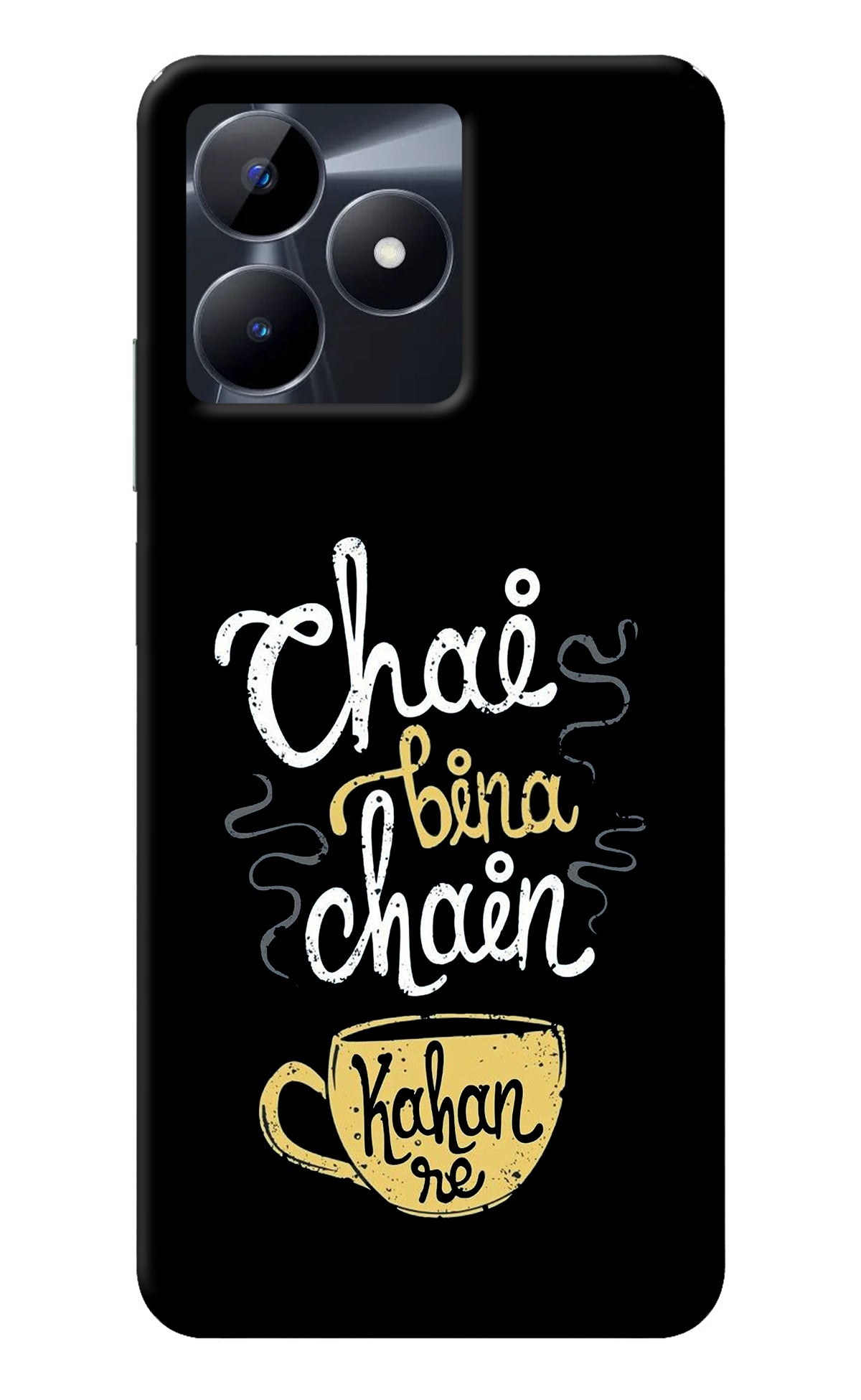 Chai Bina Chain Kaha Re Realme C53 Back Cover