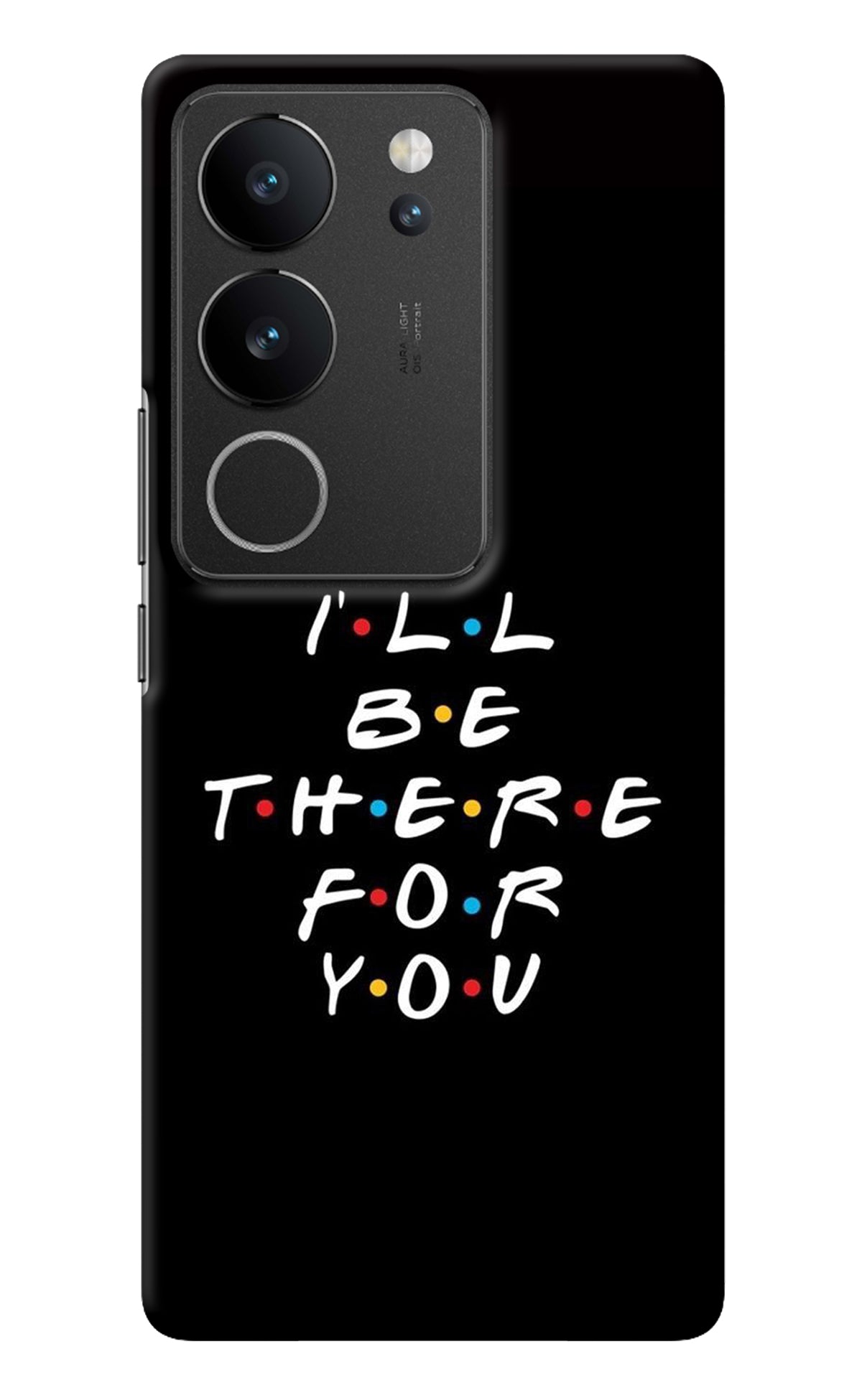 I'll Be There For You Vivo V29/V29 Pro Back Cover