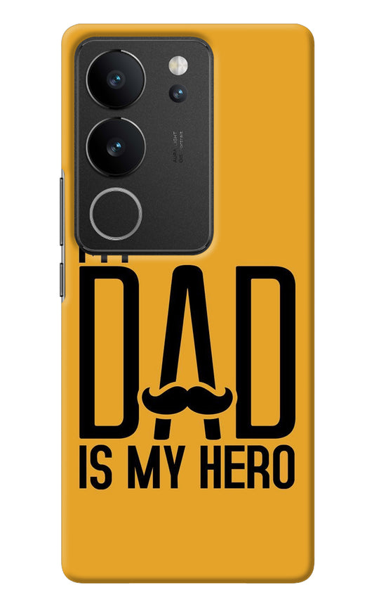 My Dad Is My Hero Vivo V29/V29 Pro Back Cover