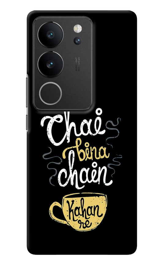 Chai Bina Chain Kaha Re Vivo V29/V29 Pro Back Cover