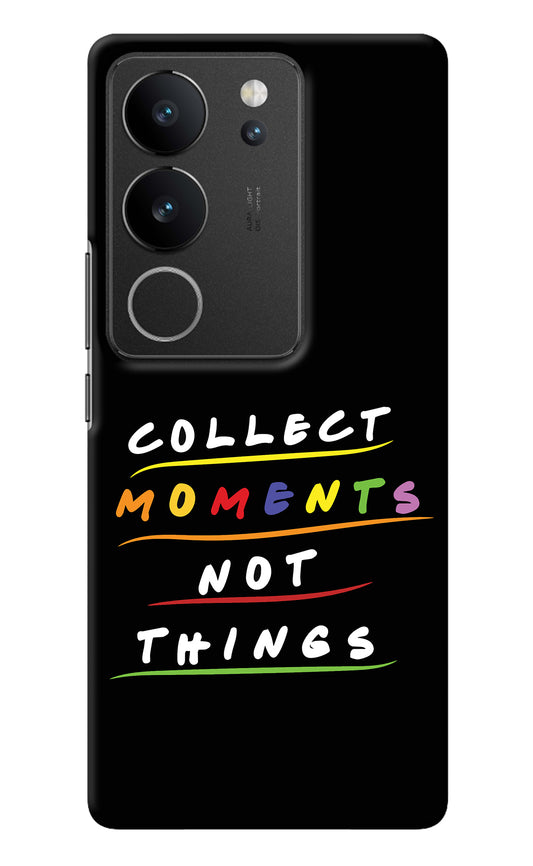 Collect Moments Not Things Vivo V29/V29 Pro Back Cover