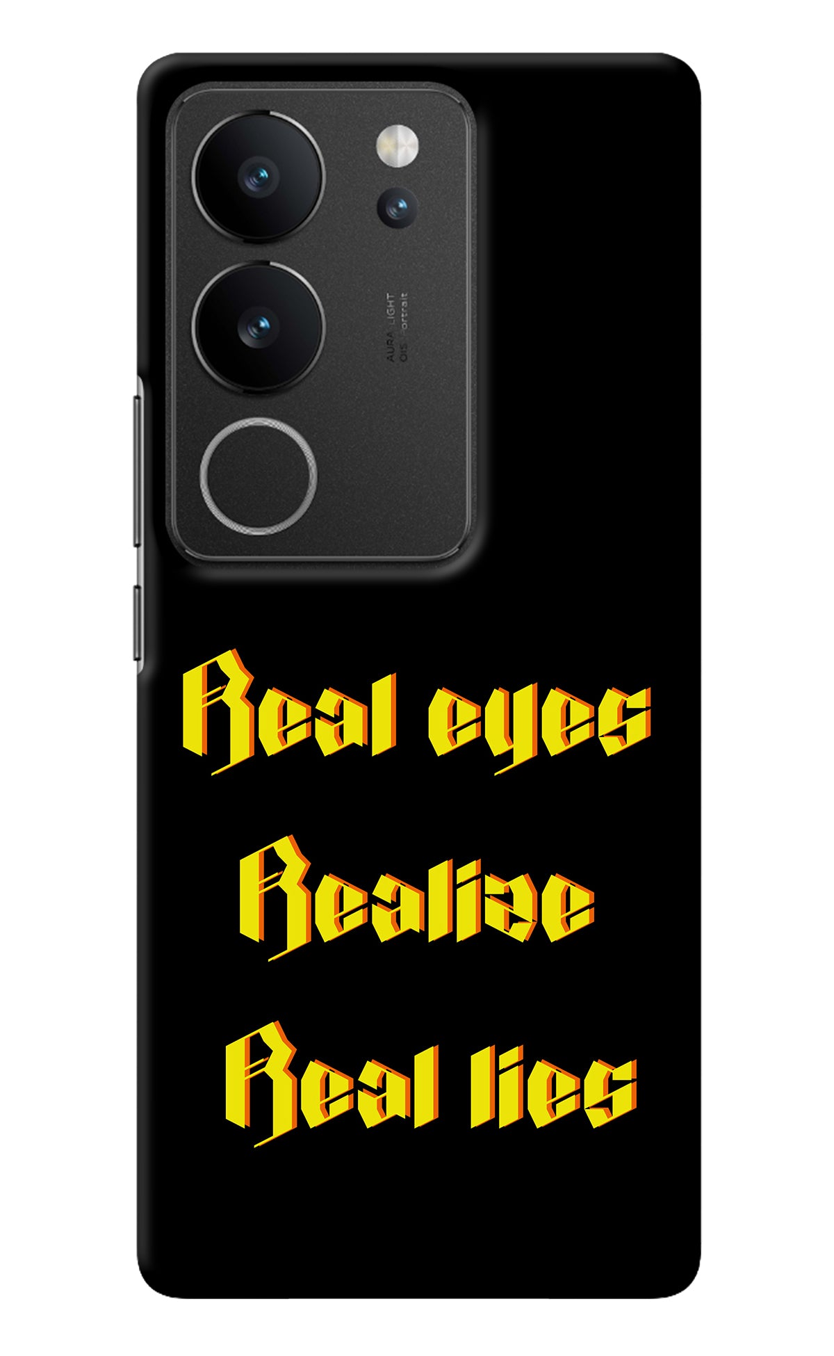 Real Eyes Realize Real Lies Vivo V29/V29 Pro Back Cover